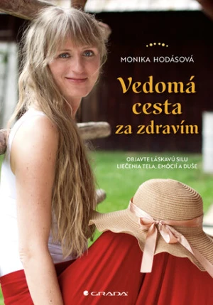 Vedomá cesta za zdravím - Monika Hodásová