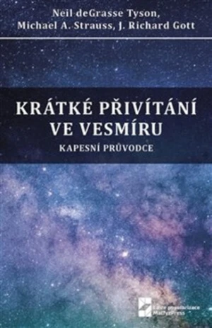 Krátké přivítání ve vesmíru - Neil deGrasse Tyson, J. Richard Gott III., Michael A. Strauss