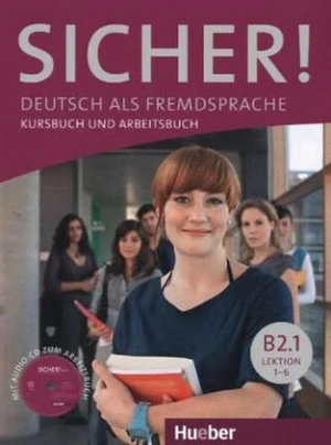 Sicher! B2/1: Kurs und Arbeitsbuch mit CD-ROM zum Arbeitsbuch, Lektion 1–6 - Dr. Magdalena Matussek, Susanne Schwalb, Michaela Perlmann-Balme