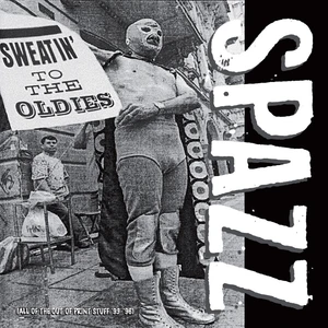 Spazz - Sweatin' To The Oldies (2 LP)