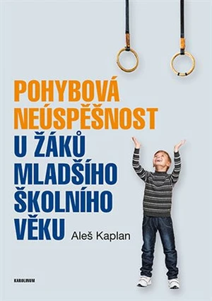 Pohybová neúspěšnost u žáků mladšího školního věku - Aleš Kaplan