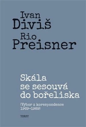 Skála se sesouvá do bořeliska - Ivan Diviš, Rio Preisner, Jan Rubeš