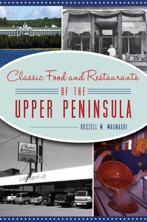 Classic Food and Restaurants of the Upper Peninsula