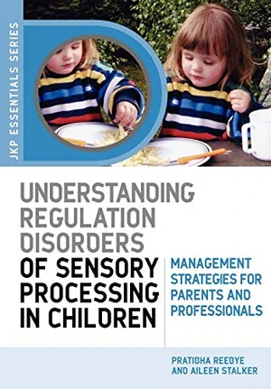 Understanding Regulation Disorders of Sensory Processing in Children