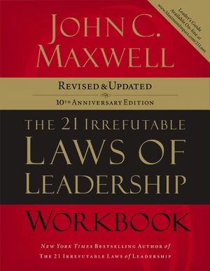 The 21 Irrefutable Laws of Leadership Workbook