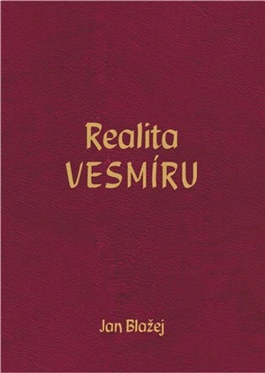 Realita VESMÍRU - Jan Blažej