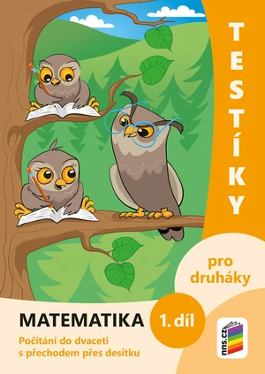 Testíky pro druháky - Matematika 1.díl (barevný pracovní sešit)