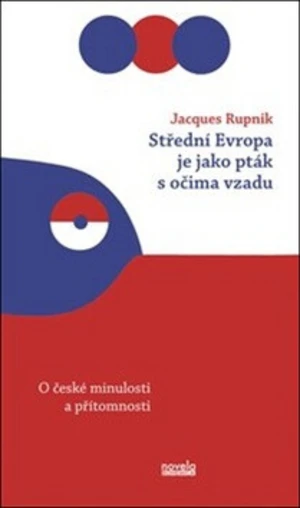 Střední Evropa je jako pták s očima vzadu - Jacques Rupnik