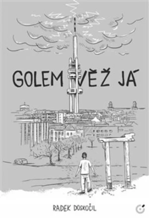 Golem Věž Já - Radek Doskočil