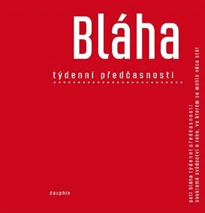 Týdenní předčasnosti - Petr Bláha