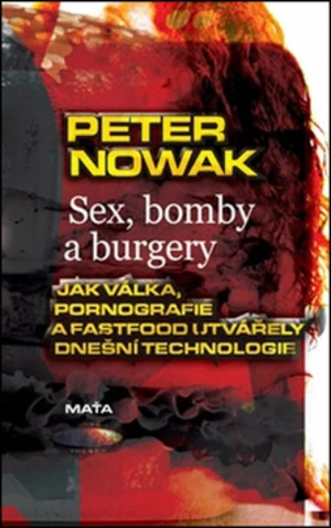 Sex, bomby a burgery - Peter Nowak