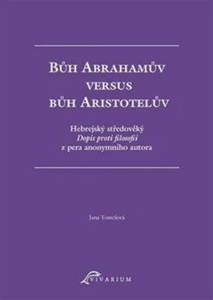 Bůh Abrahamův versus bůh Aristotelův - Jana Tomešová