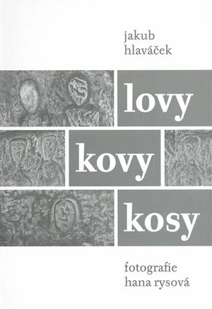 Lovy kovy kosy - Jakub Hlaváček