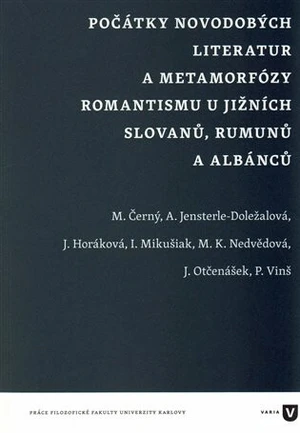 Počátky novodobých literatur a metamorfózy romantismu u jižních Slovanů, Rumunů a Albánců