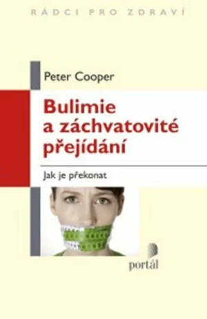 Bulimie a záchvatovité přejídání - Peter Cooper