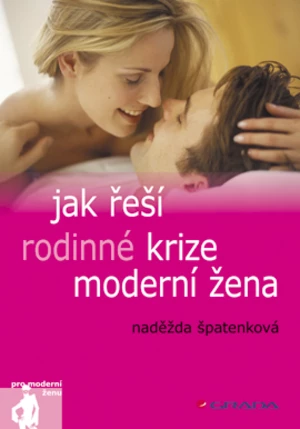 Jak řeší rodinné krize moderní žena, Špatenková Naděžda