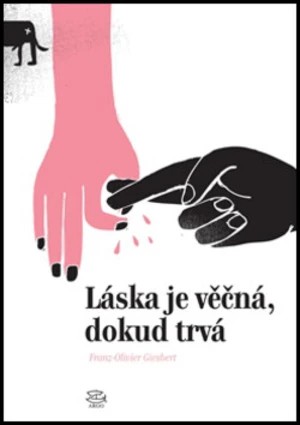 Láska je věčná, dokud trvá - Franz-Olivier Giesbert