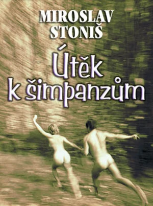 Útěk k šimpanzům - Miroslav Stoniš - e-kniha