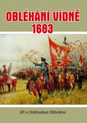 Obléhání Vídně 1683 - Jiří Stibral, Drahoslava Stibralová