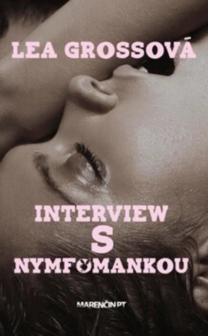 Interview s nymfomankou - Lea Grossová