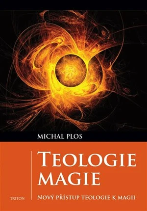 Teologie magie - Michal Plos