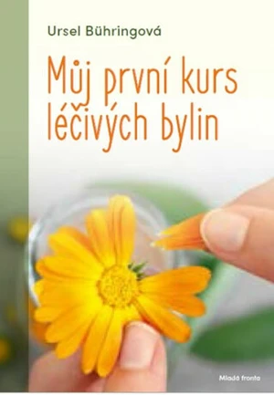 Můj první kurs léčivých bylin - Ursel Bühringová