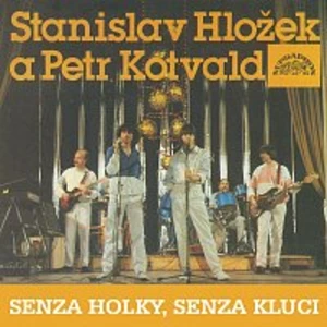 Petr Kotvald, Stanislav Hložek – Senza holky, senza kluci