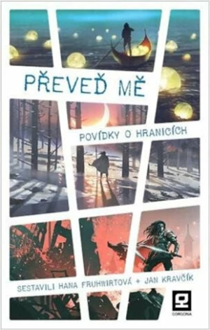 Převeď mě - Povídky o hranicích - Hana Fruhwirtová, Jan Kravčík