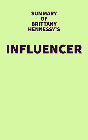 Summary of Brittany Hennessy's Influencer