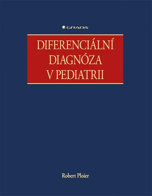 Kniha: Diferenciální diagnóza v pediatrii od Ploier Robert