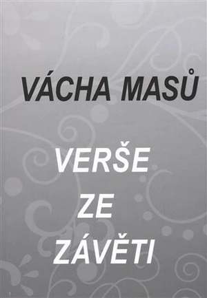 Verše ze závěti - Vácha Masů