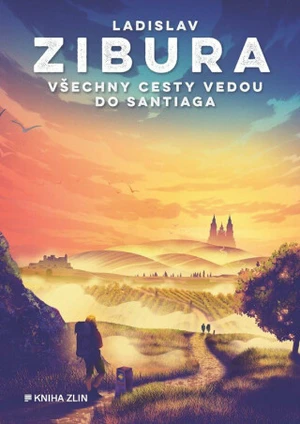 Všechny cesty vedou do Santiaga - Ladislav Zibura