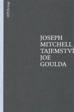 Tajemství Joe Goulda - Joseph Mitchell