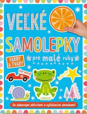 Velké samolepky pre malé ruky Farby a tvary