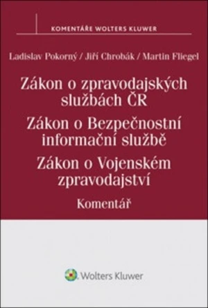 Zákon o zpravodajských službách České republiky - Ladislav Pokorný, Jiří Chrobák, Martin Fliegel