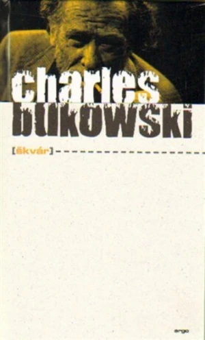 Škvár - Charles Bukowski