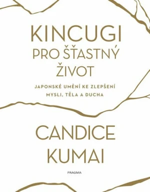 Kincugi pro šťastný život - Kumai Candice