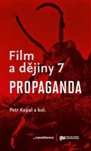 Film a dějiny 7. - Propaganda - Petr Kopal