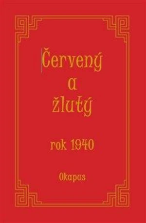 Červený a žlutý rok 1940 - Okapus