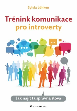 Trénink komunikace pro introverty - Jak najít ta správná slova - Sylvia Löhken