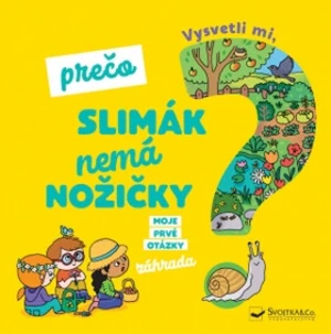 Vysvetli mi, prečo slimák nemá nožičky? - Joséphine Sauvage