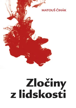 Zločiny z lidskosti - Matouš Čihák - e-kniha