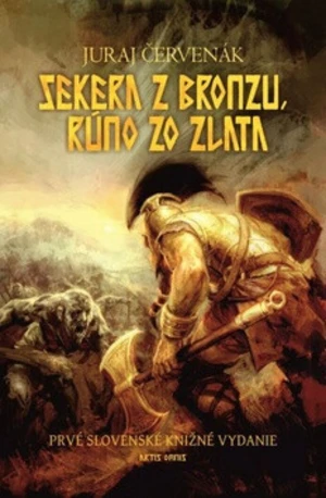 Sekera z bronzu, rúno zo zlata - Juraj Červenák