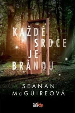 Každé srdce je bránou - Seanan McGuireová