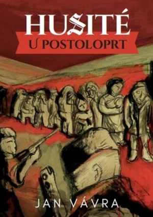 Husité u Postoloprt - Jan Vávra, Ondřej Pavelek