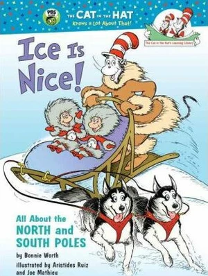 Ice Is Nice! All About the North and South Poles - Bonnie Worth