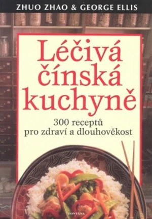 Léčivá čínská kuchyně - Zhao Zhuo, George Ellis