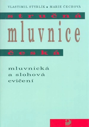 Stručná mluvnice česká Mluvnická a slohová cvičení - Vlastimil Styblík, Marie Čechová