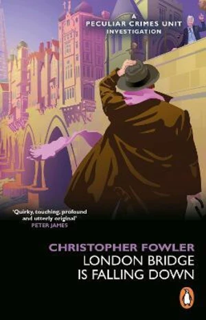 Bryant & May - London Bridge is Falling Down - Christopher Fowler