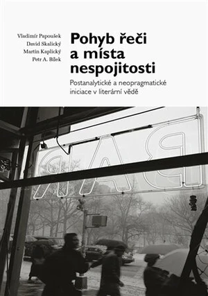 Pohyb řeči a místa nespojitosti - Petr A. Bílek, Vladimír Papoušek, David Skalický, Martin Kaplický